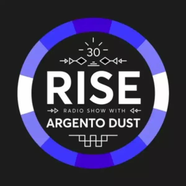 Argento Dust - RISE Radio Show Vol. 30